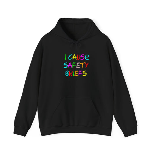 I cause safety briefs - Hooded Sweatshirt