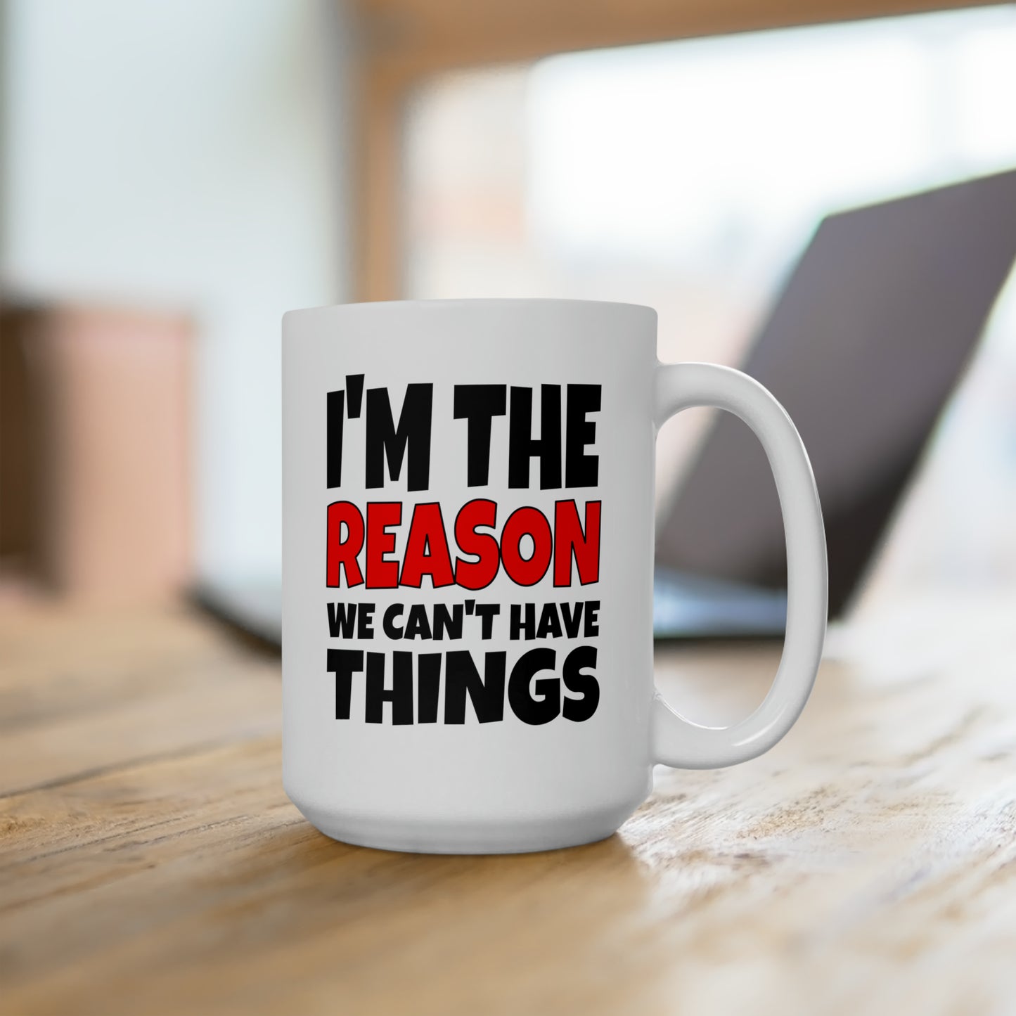 I'm the Reason - Coffee Mug