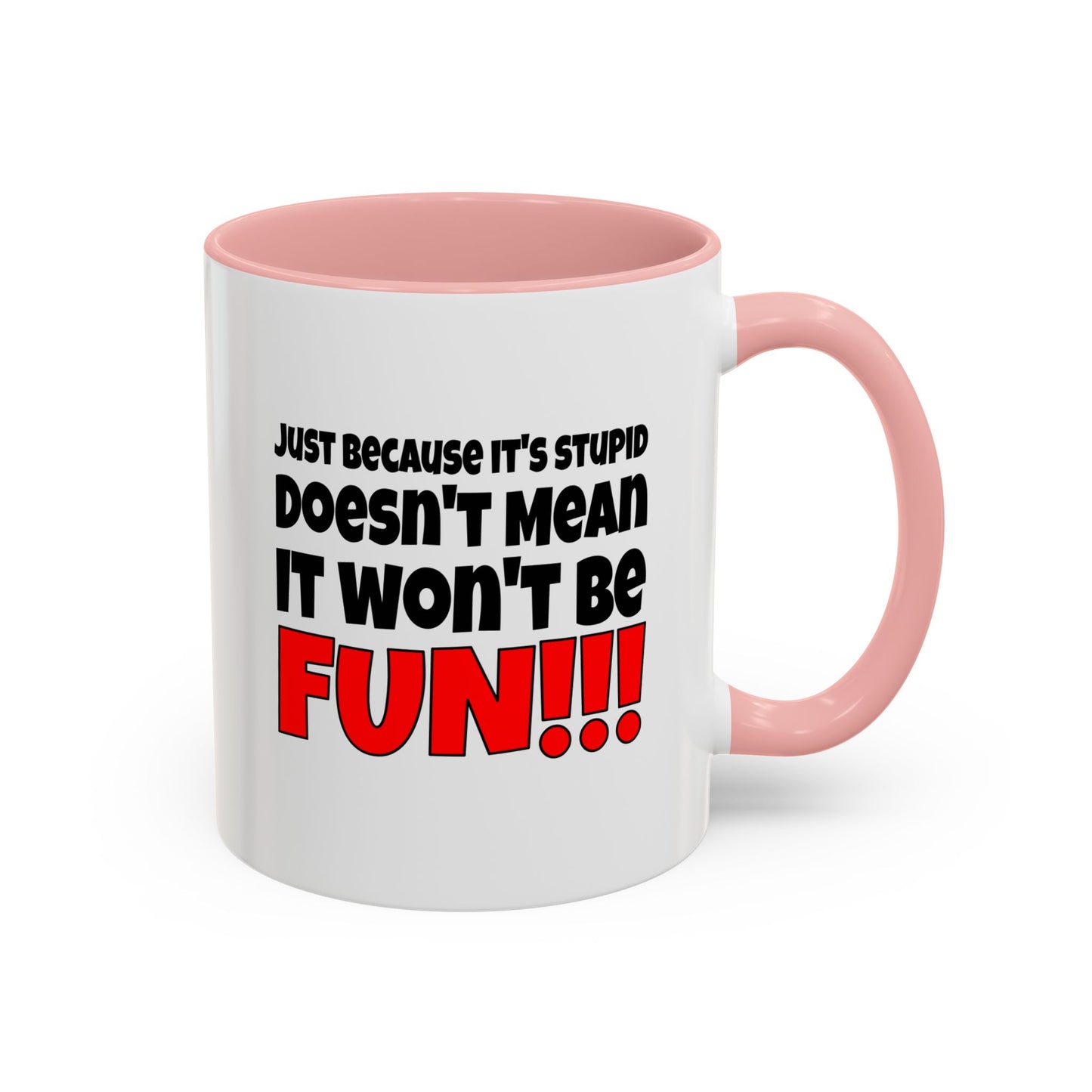 Funny Coffee Mug - Stupid / Fun