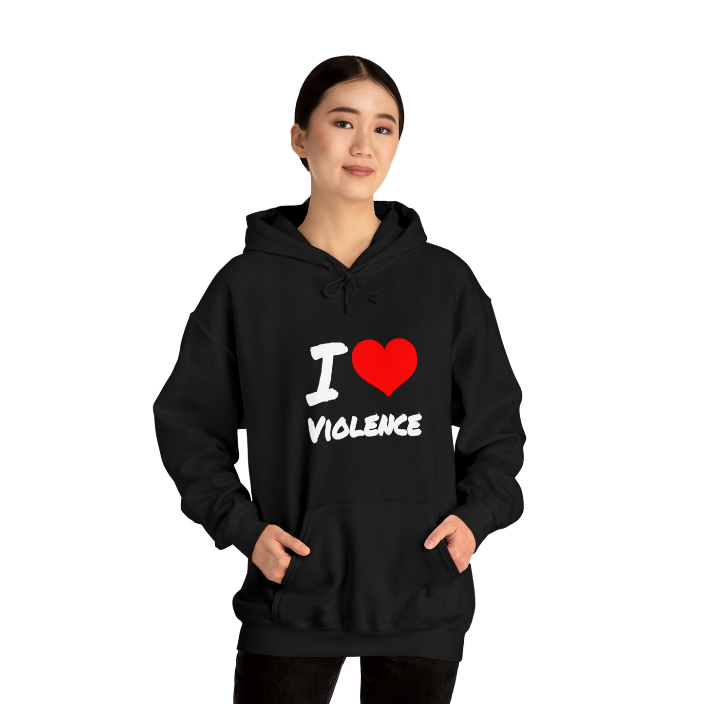 I Love Violence - Hooded Sweatshirt