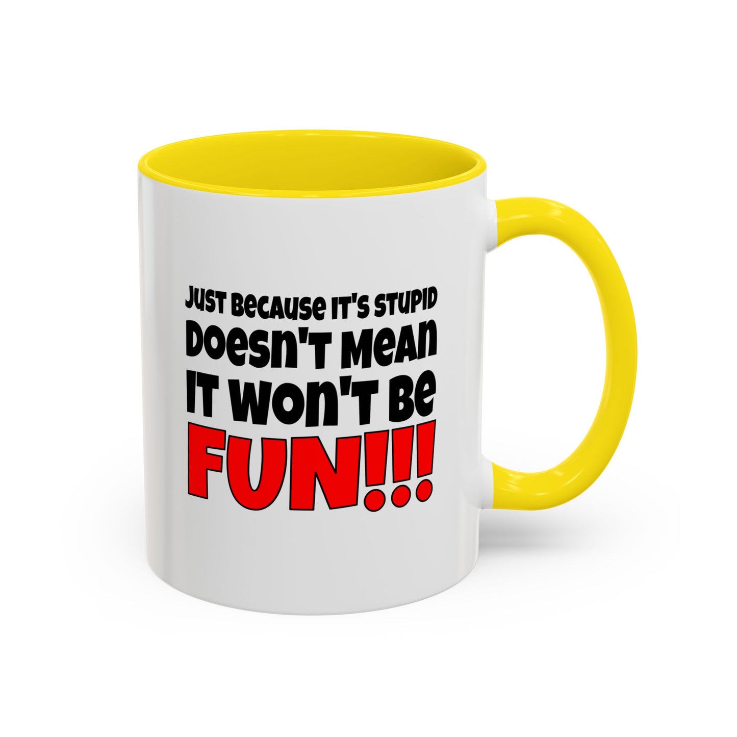 Funny Coffee Mug - Stupid / Fun