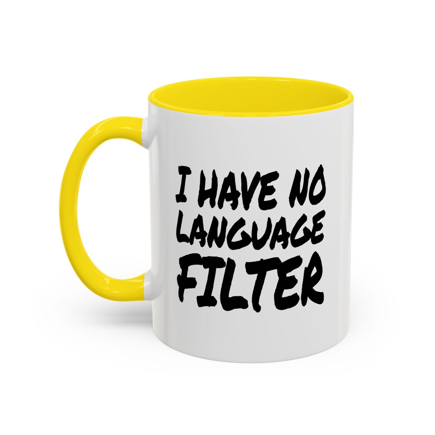 Funny Coffee Mug - I have no Language Filter