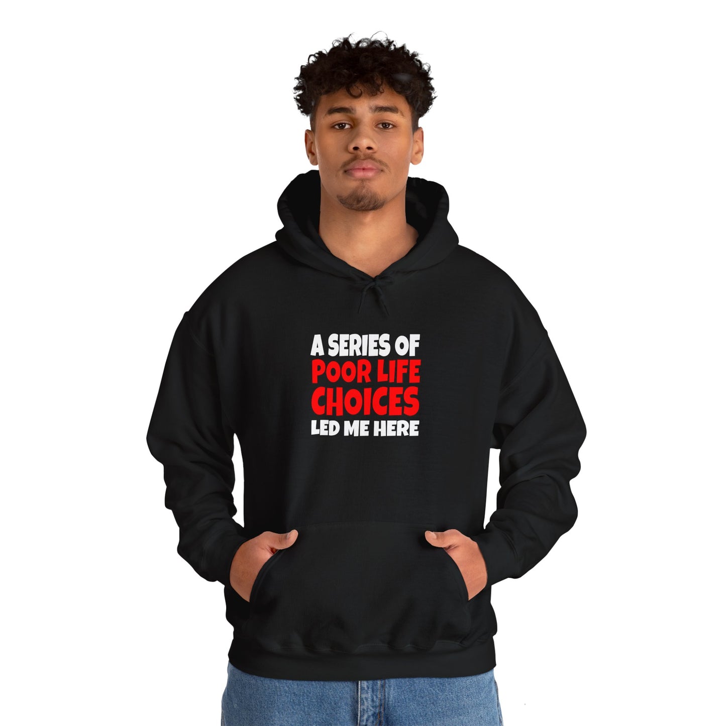 A Series of Poor Choices - Hooded Sweatshirt