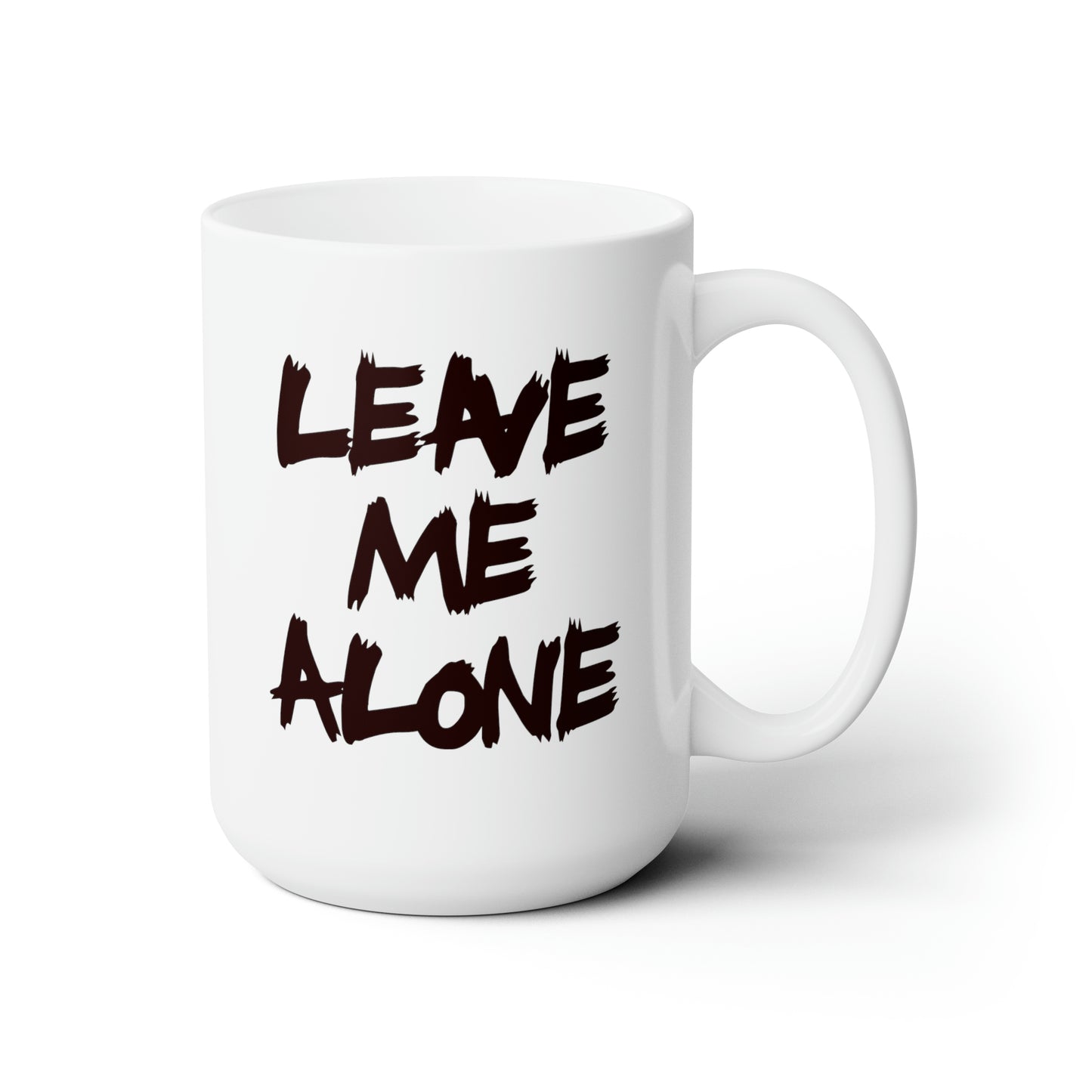 Leave me Alone - Coffee Mug