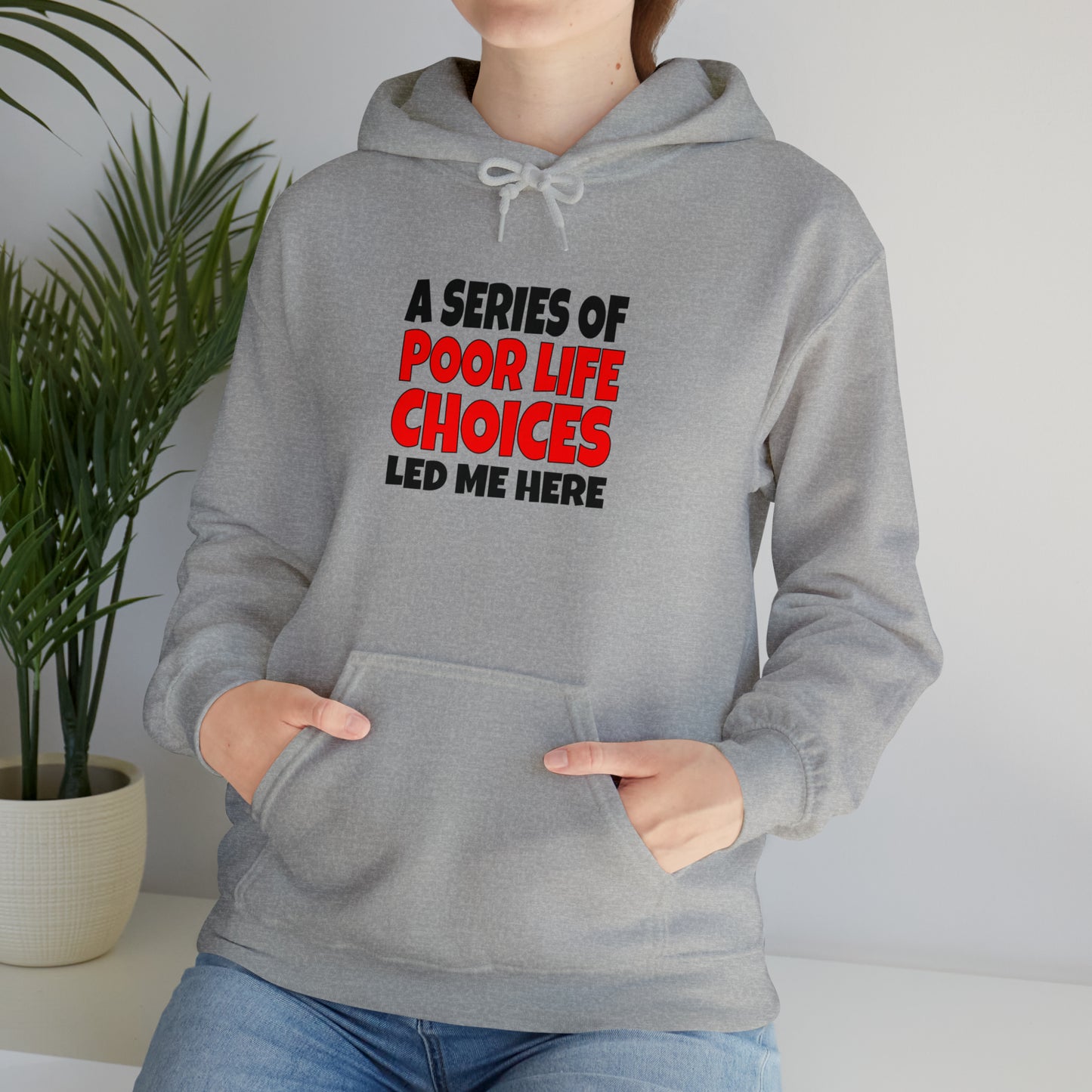 A Series of Poor Choices - Hooded Sweatshirt