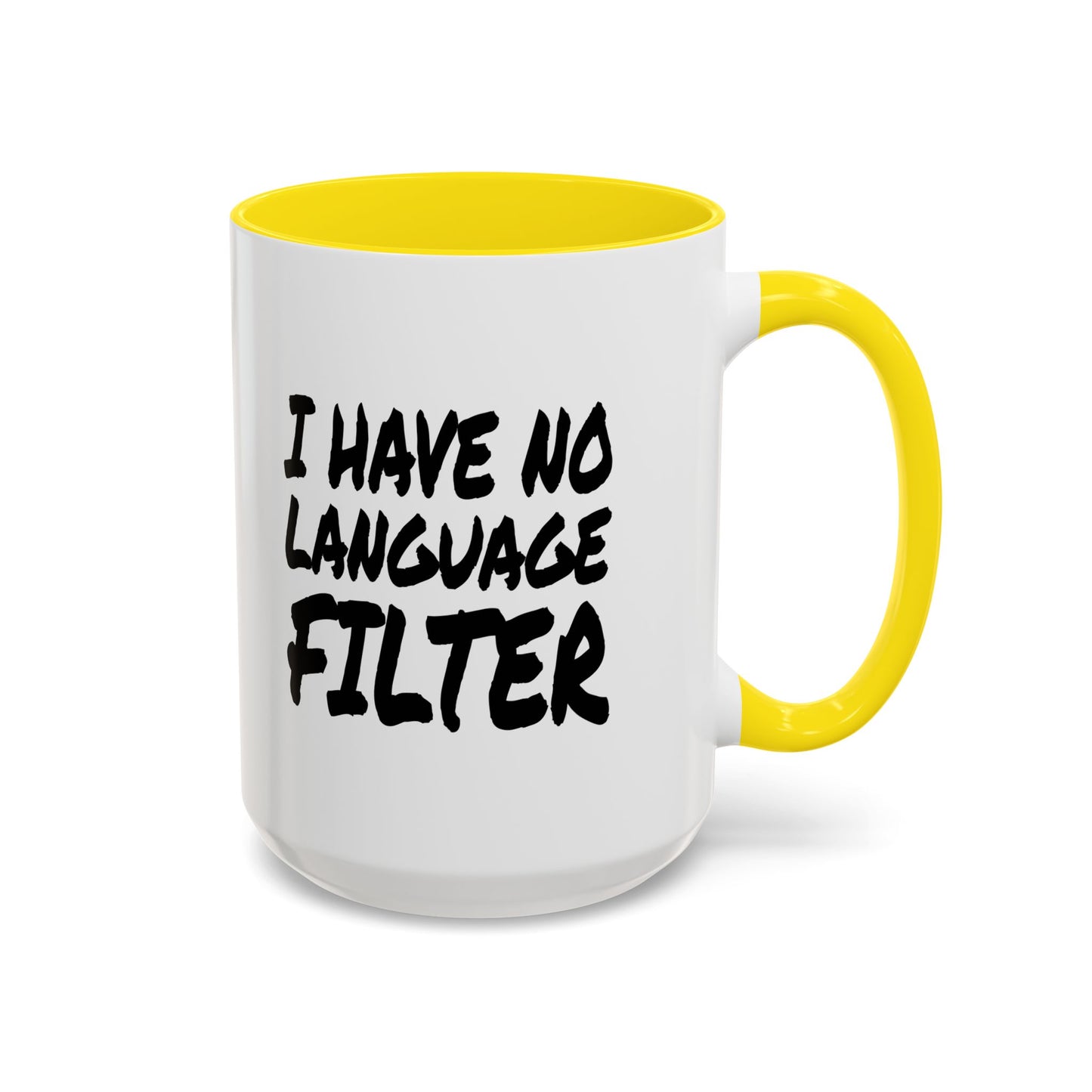Funny Coffee Mug - I have no Language Filter