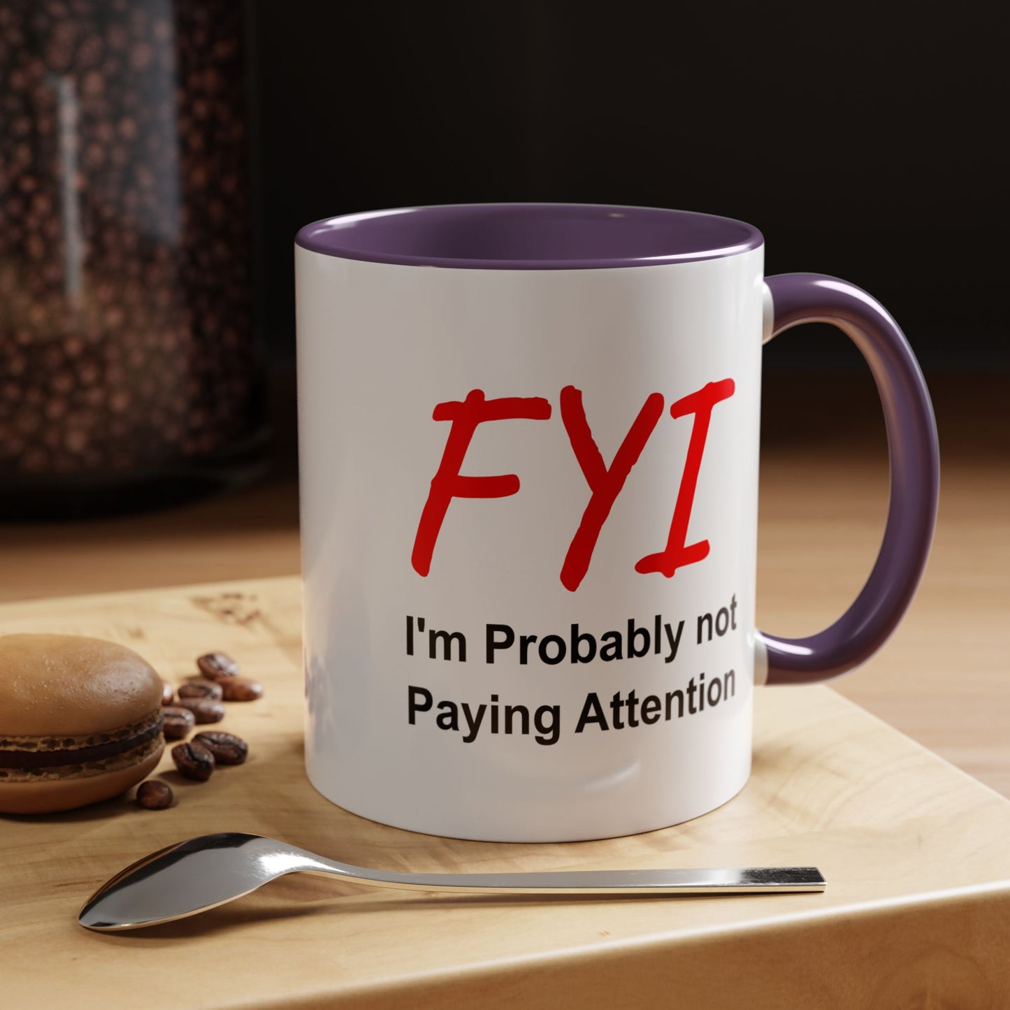 Funny Coffee Mug - FYI not paying attention