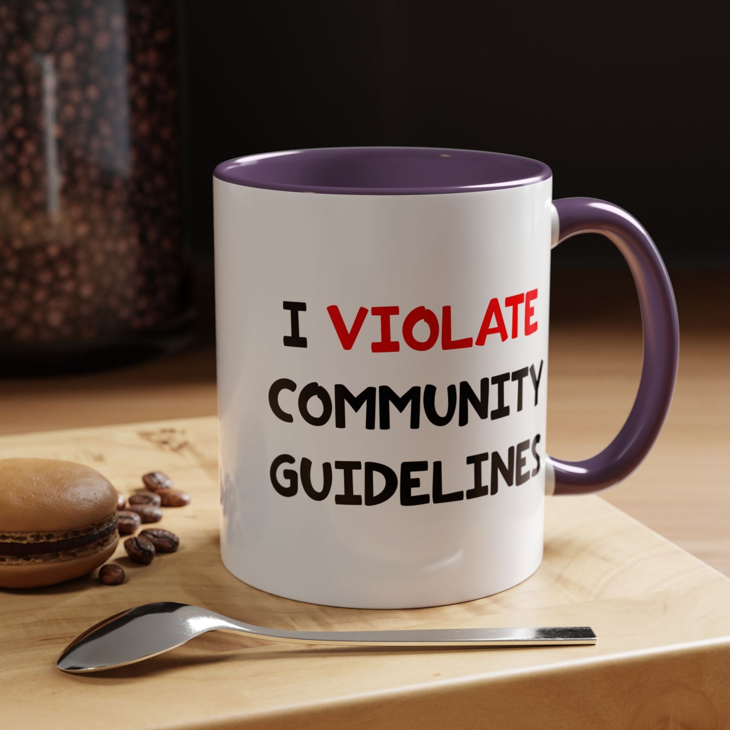 Funny Coffee Mug - I Violate Community Guidelines
