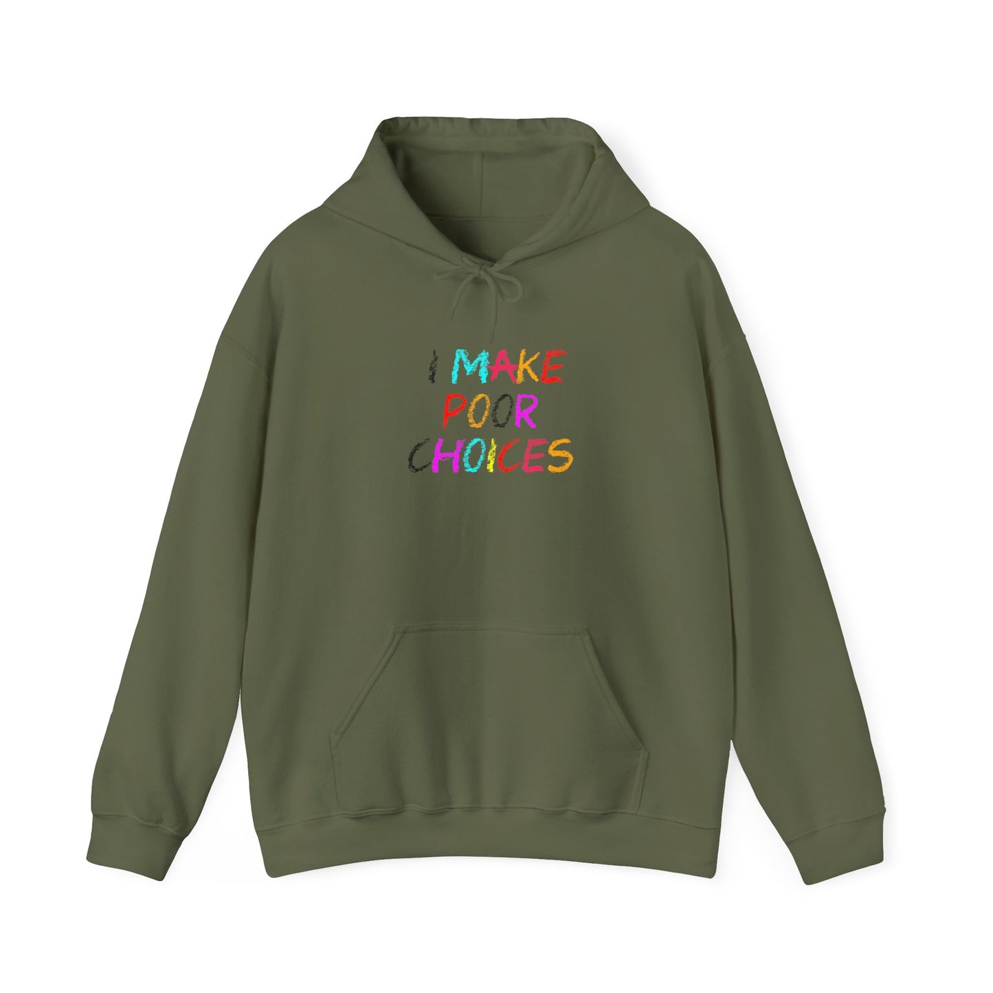 I Make Poor Choices - Hooded Sweatshirt