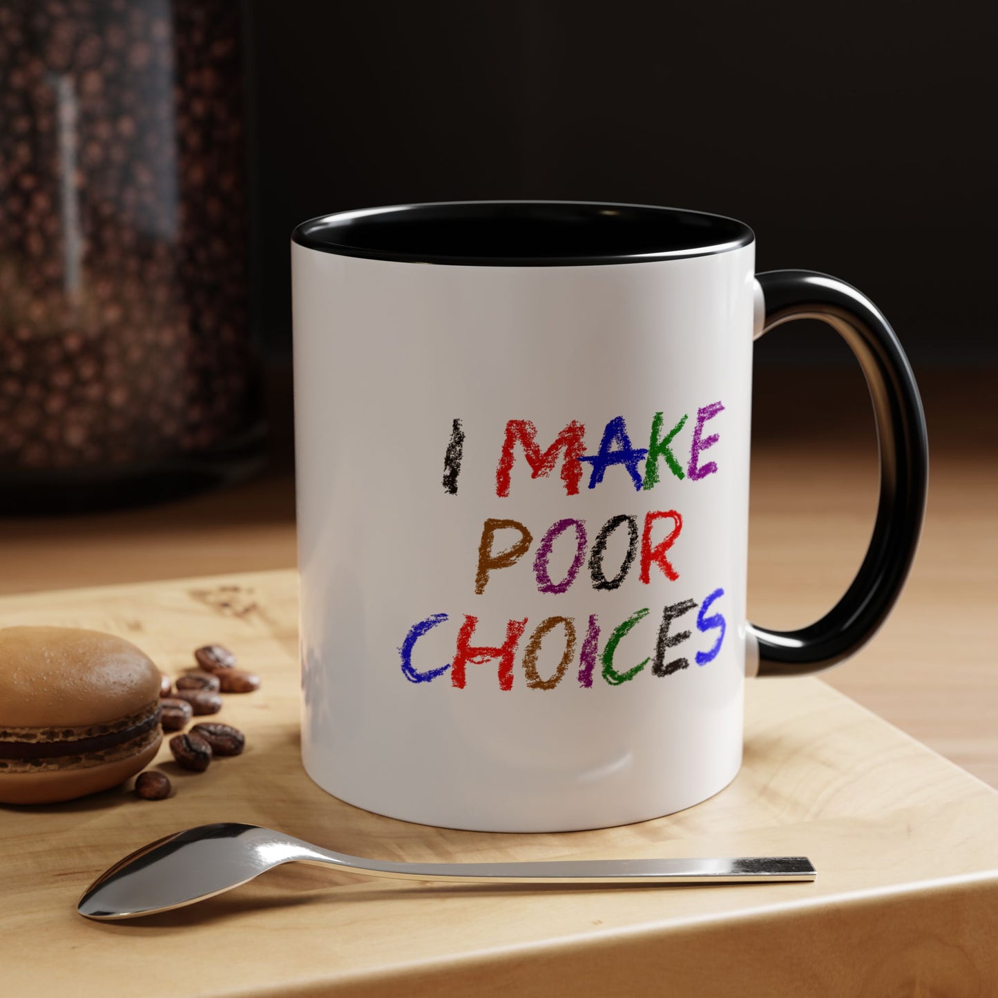 Funny Coffee Mug - I make poor choices