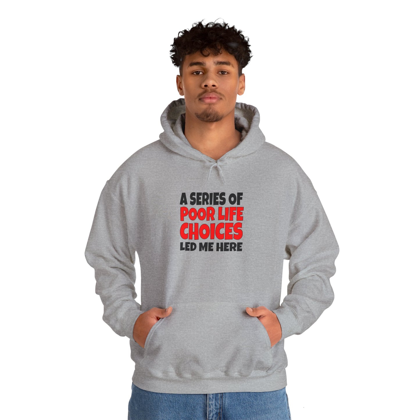 A Series of Poor Choices - Hooded Sweatshirt