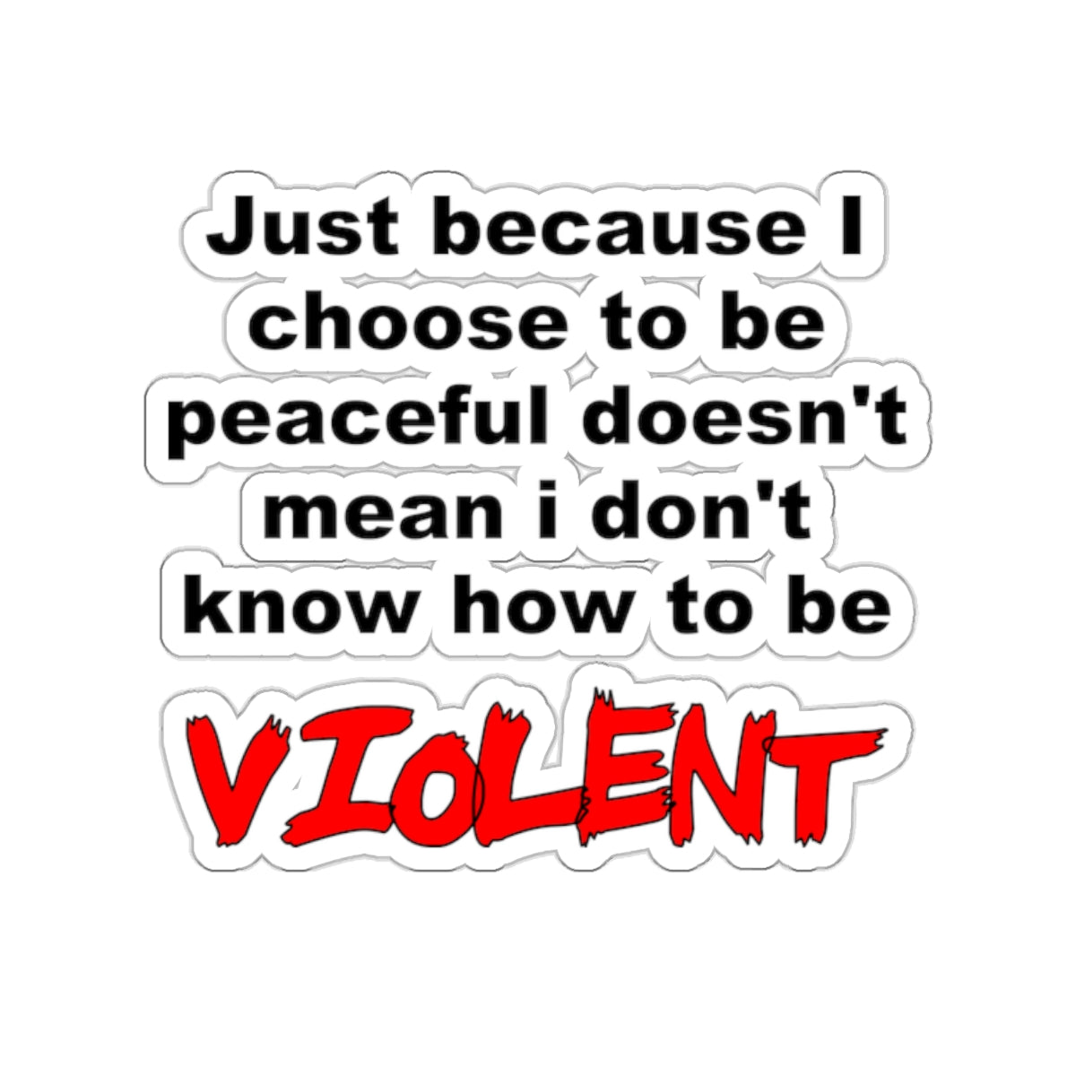 Choose to be Peaceful - Kiss-Cut Stickers