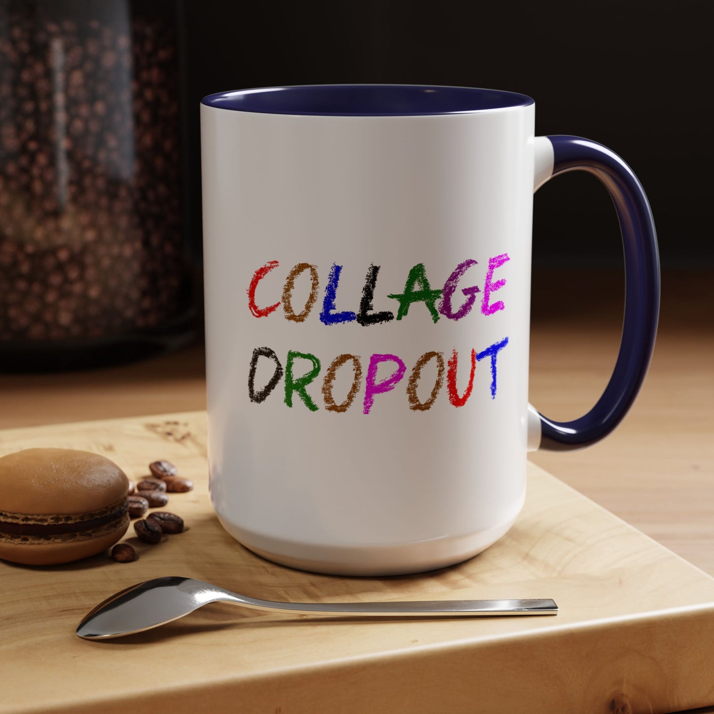 Funny Coffee Mug - College Dropout
