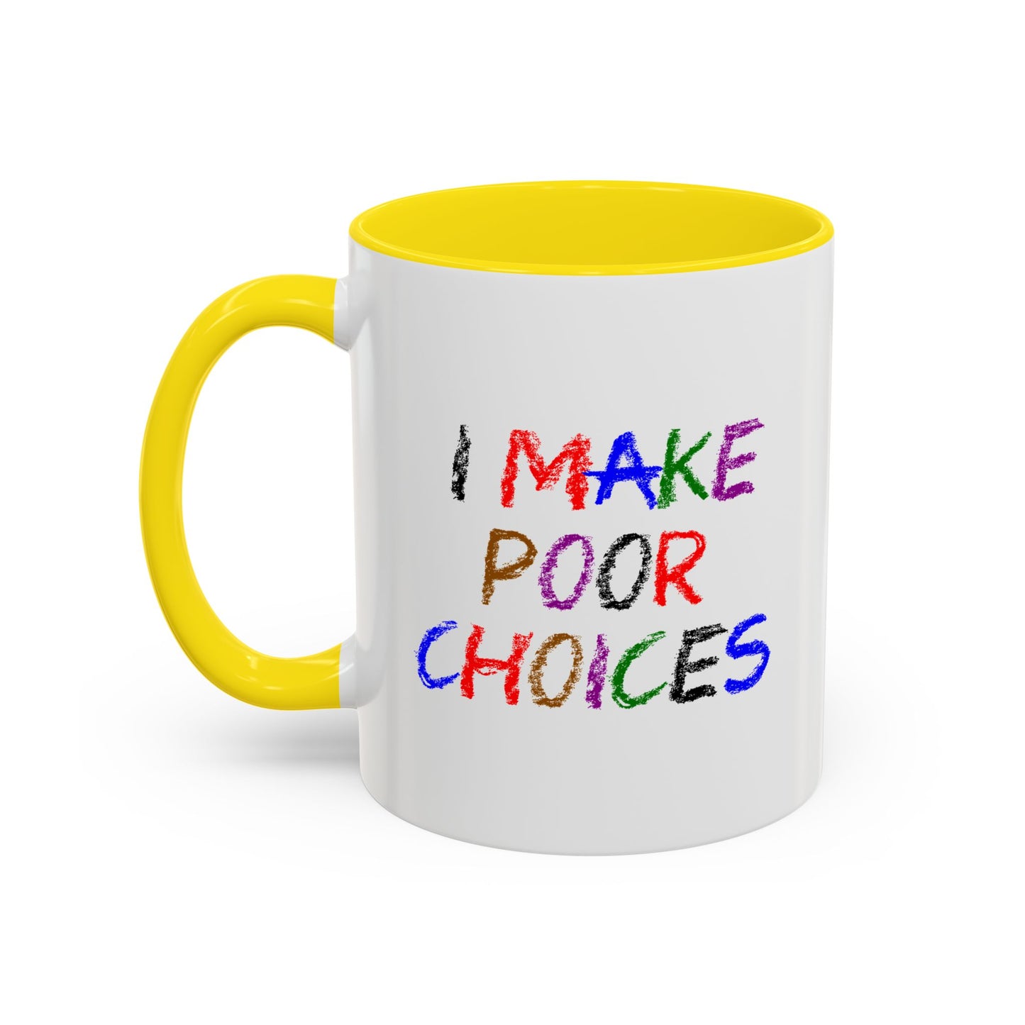 Funny Coffee Mug - I make poor choices