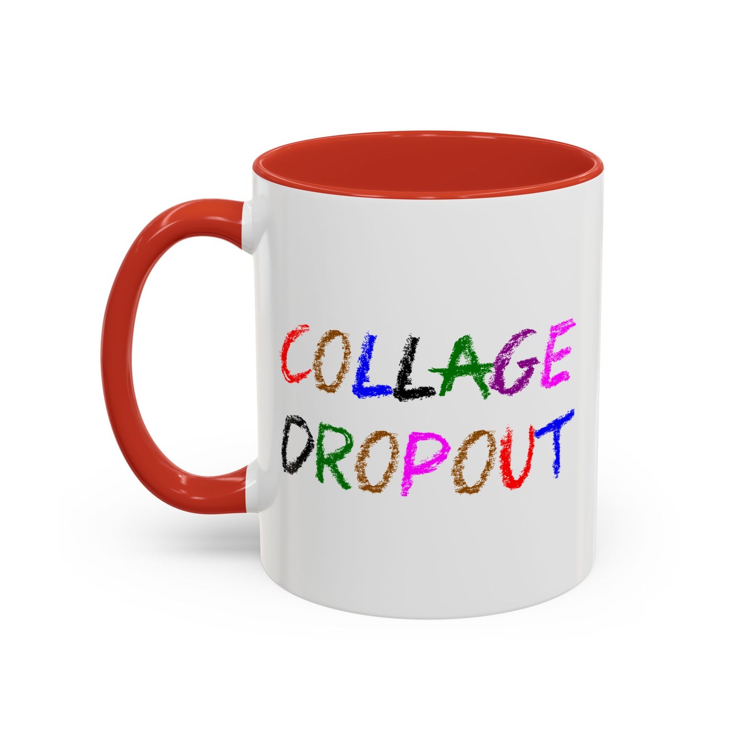 Funny Coffee Mug - College Dropout