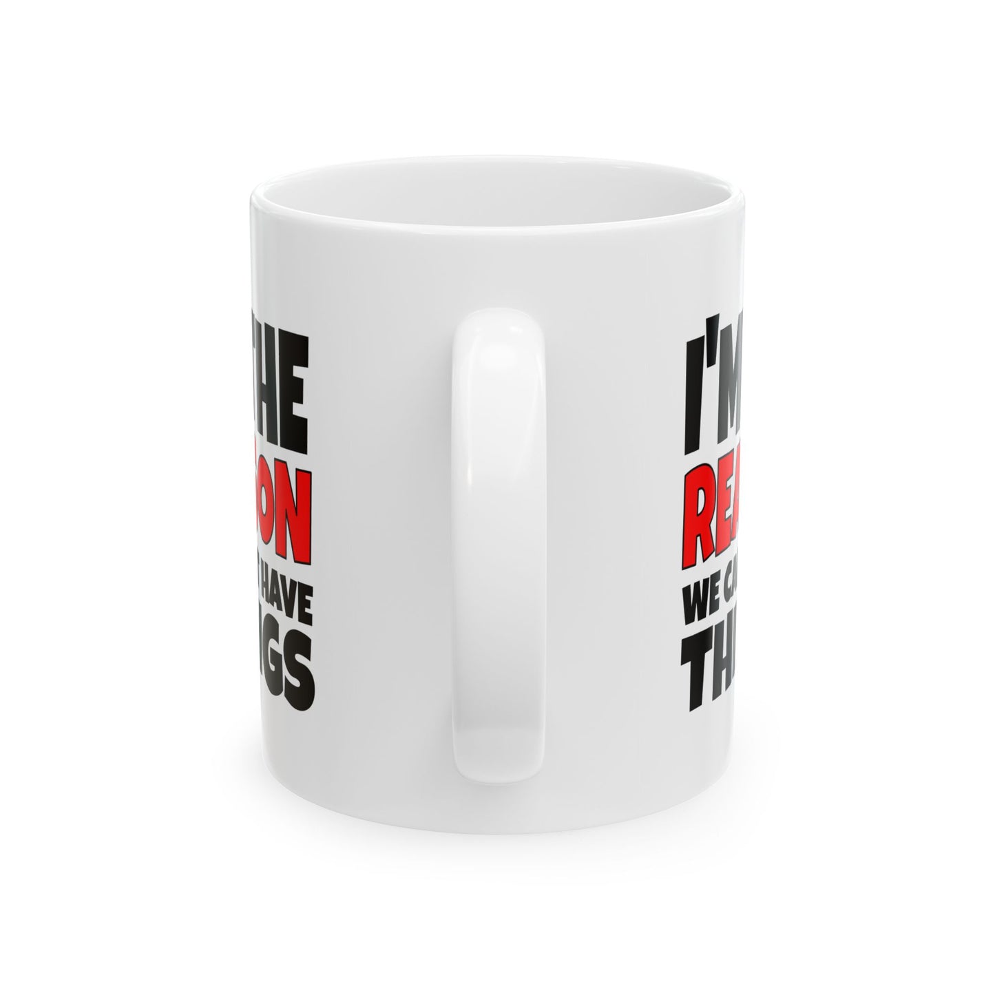 I'm the Reason - Mug