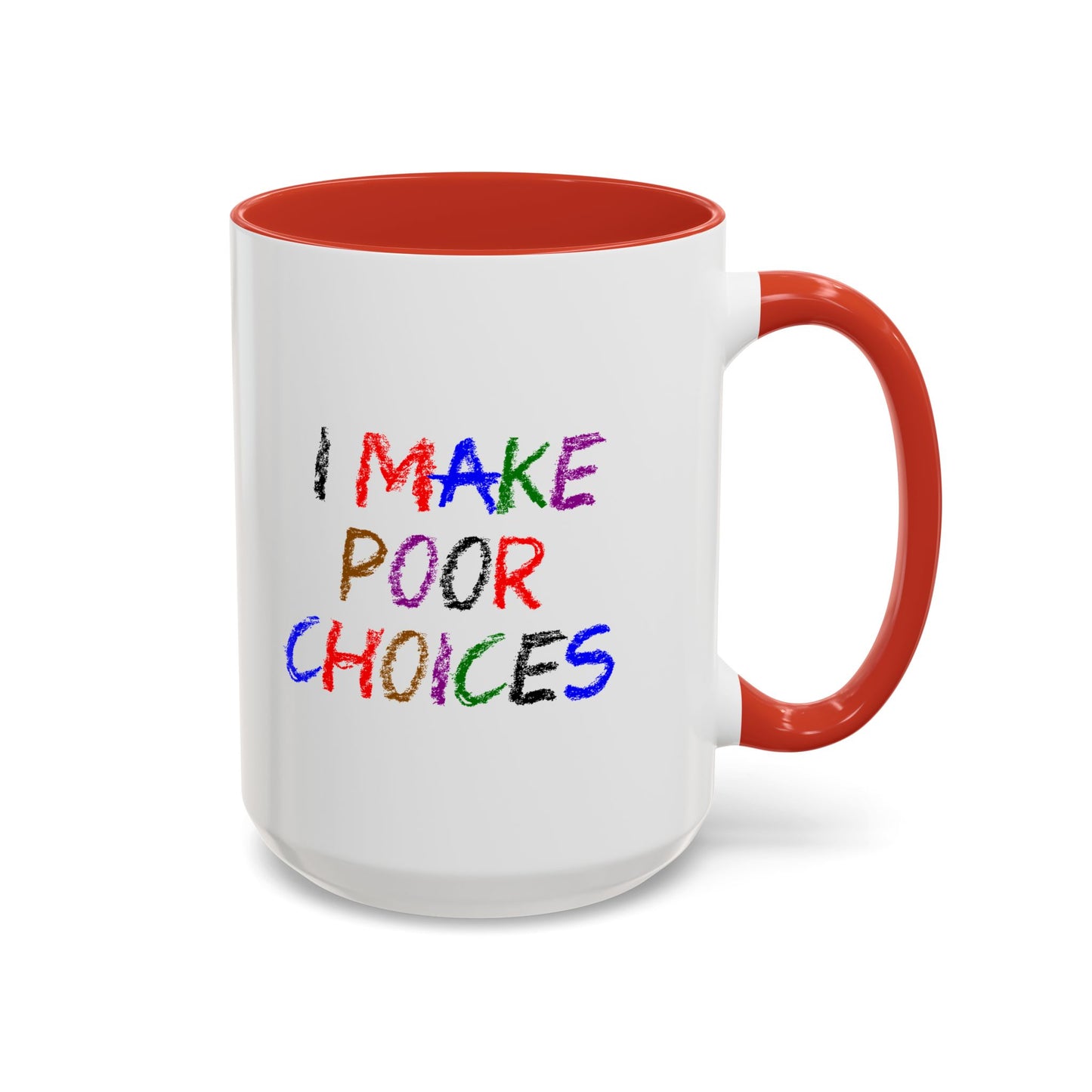 Funny Coffee Mug - I make poor choices