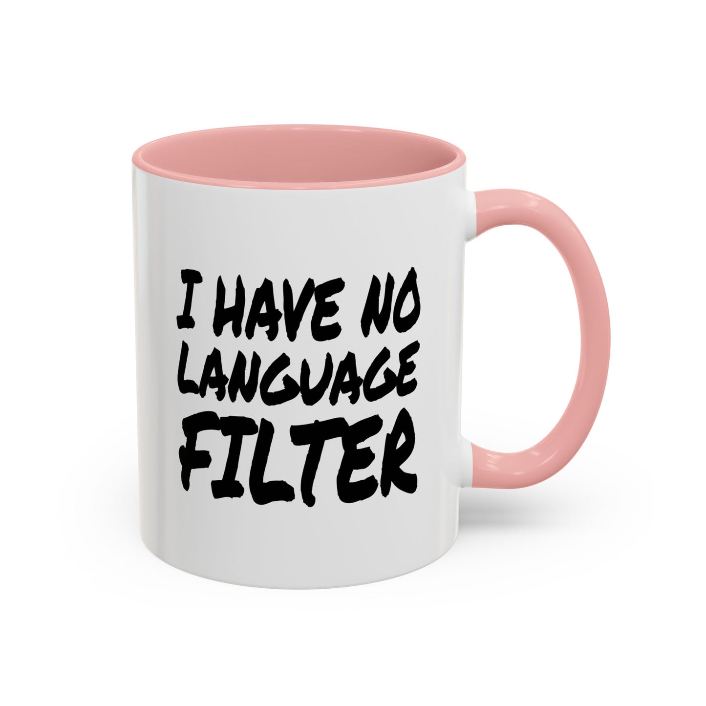 Funny Coffee Mug - I have no Language Filter