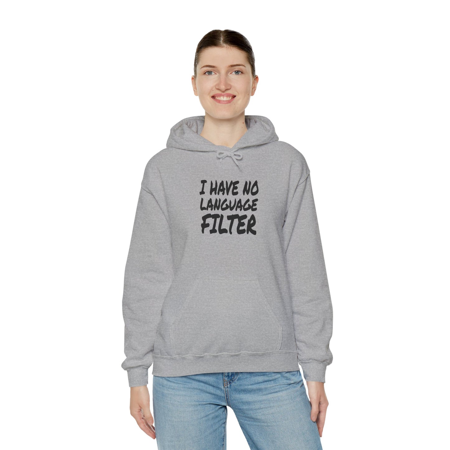 I Have no Language Filter - Hooded Sweatshirt