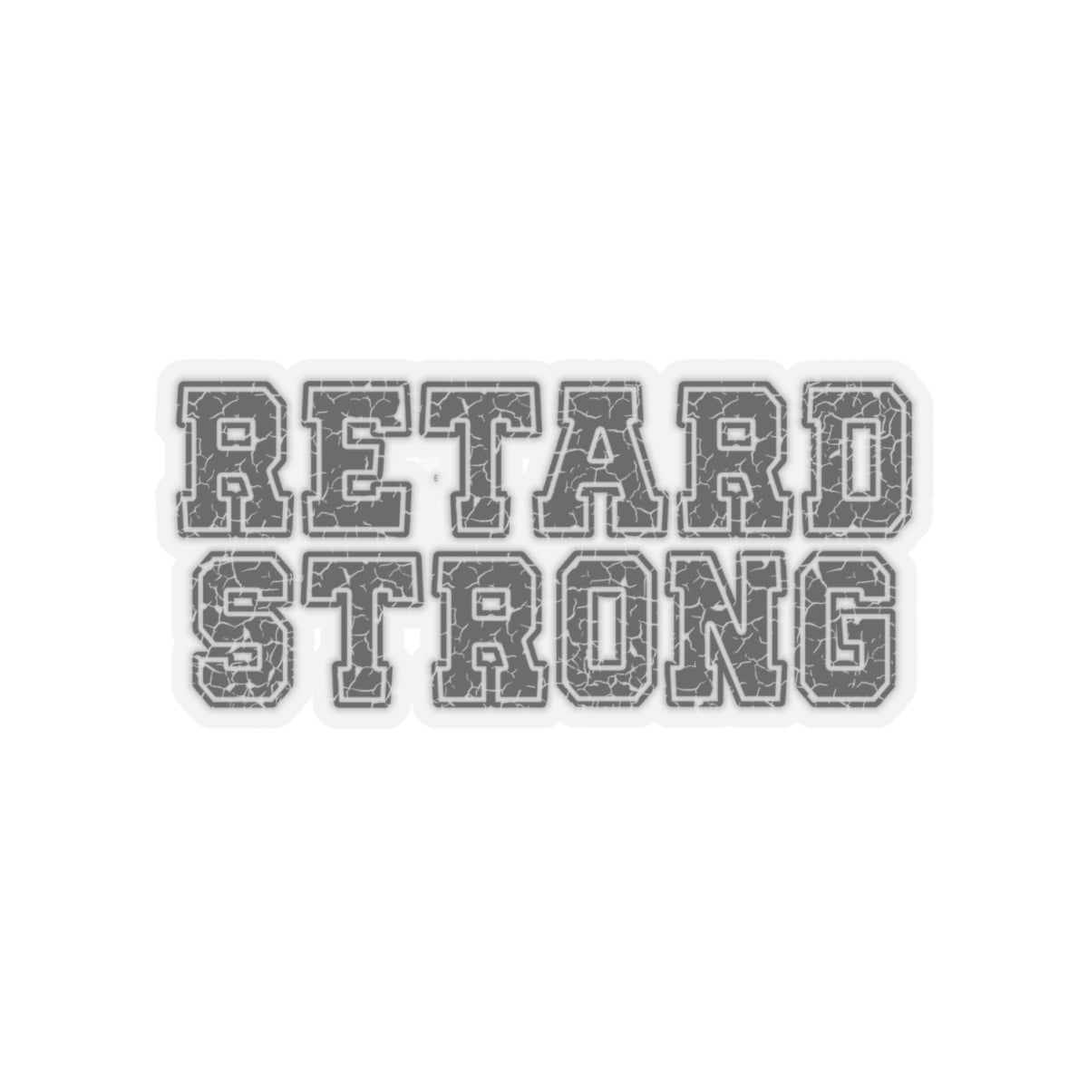 Retard Strong - Kiss-Cut Stickers