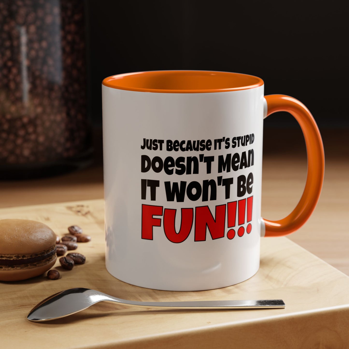 Funny Coffee Mug - Stupid / Fun