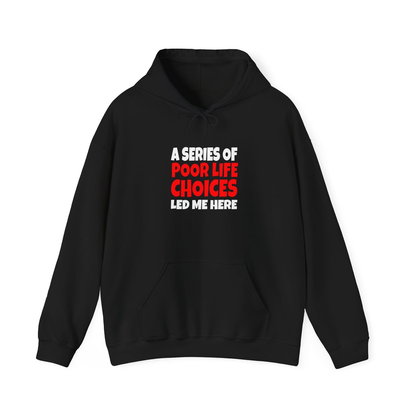 A Series of Poor Choices - Hooded Sweatshirt