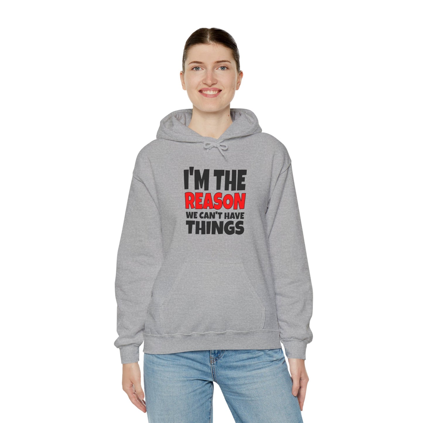 I'm the Reason - Hooded Sweatshirt