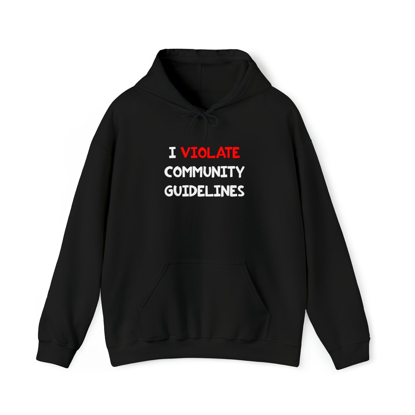 I Violate Community Guidelines - Hooded Sweatshirt