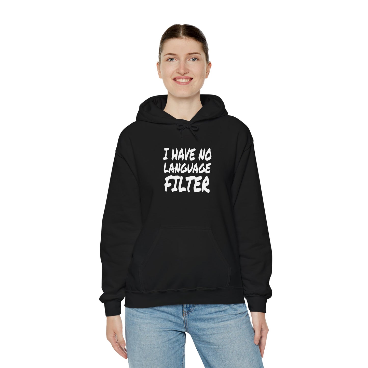 I Have no Language Filter - Hooded Sweatshirt