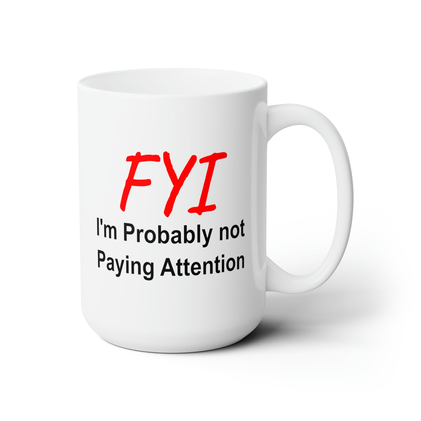FYI not paying attention Coffee Mug