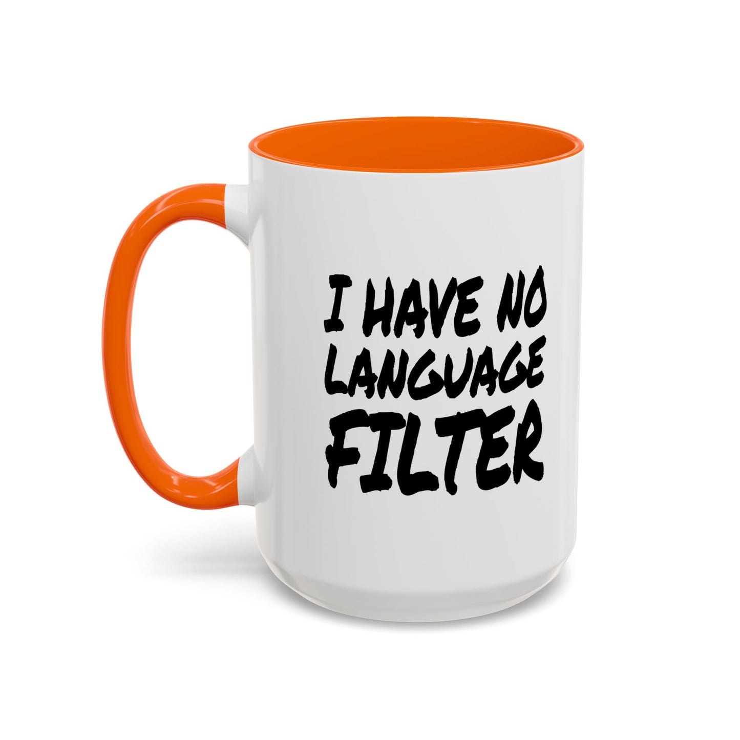 Funny Coffee Mug - I have no Language Filter