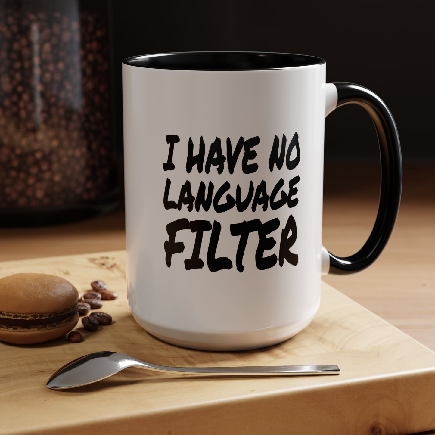 Funny Coffee Mug - I have no Language Filter