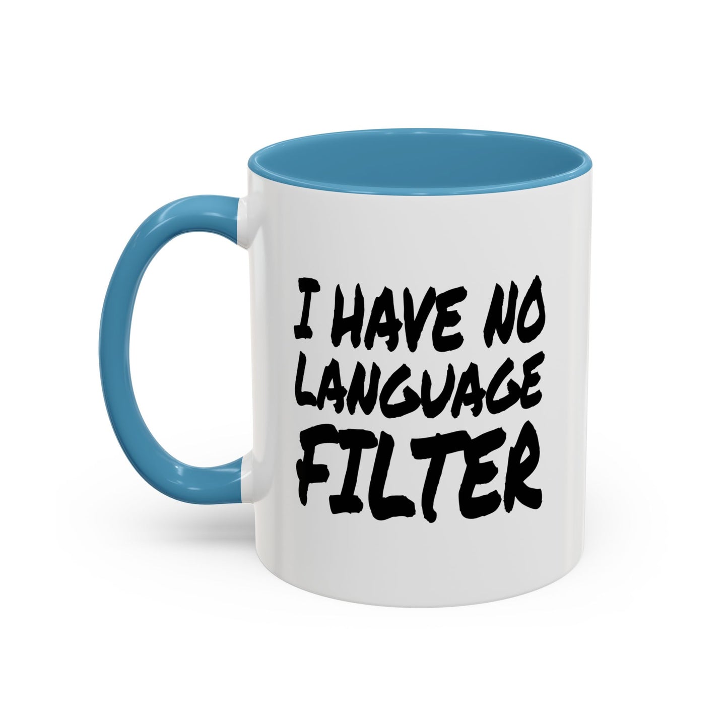 Funny Coffee Mug - I have no Language Filter