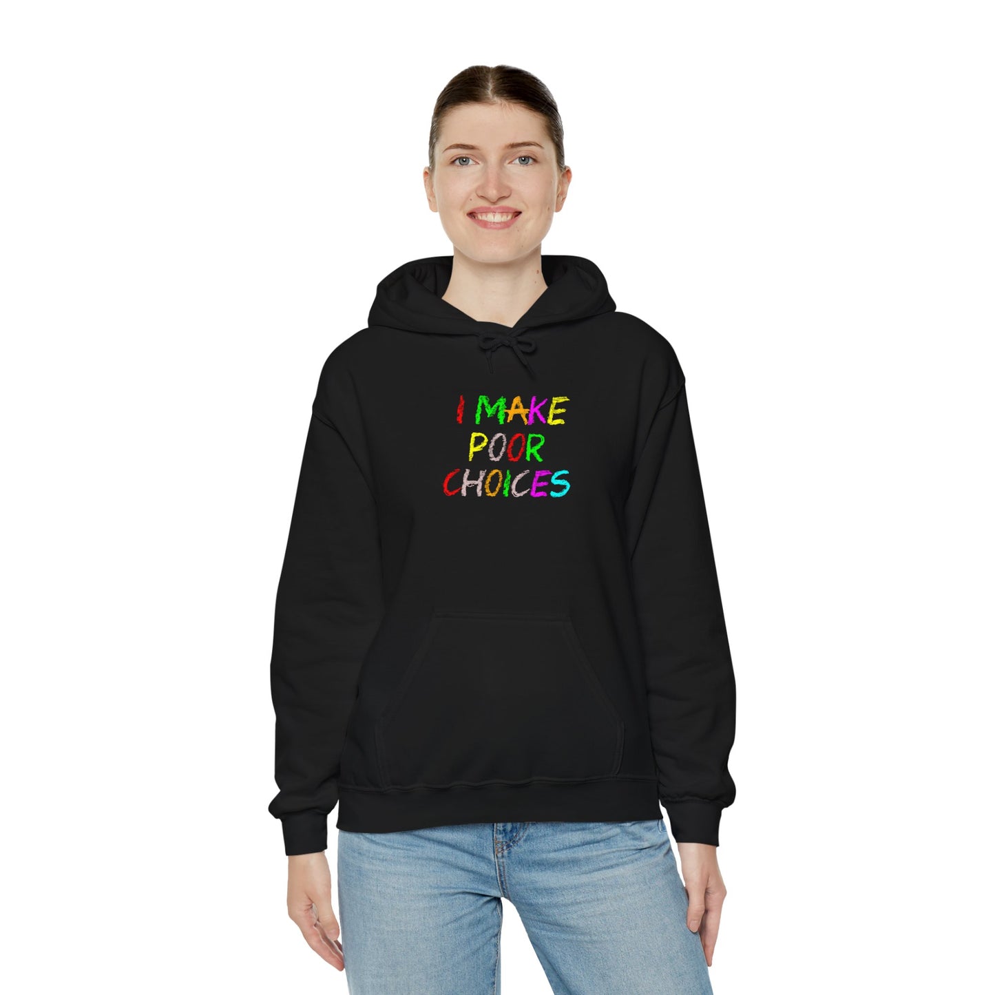 I Make Poor Choices - Hooded Sweatshirt