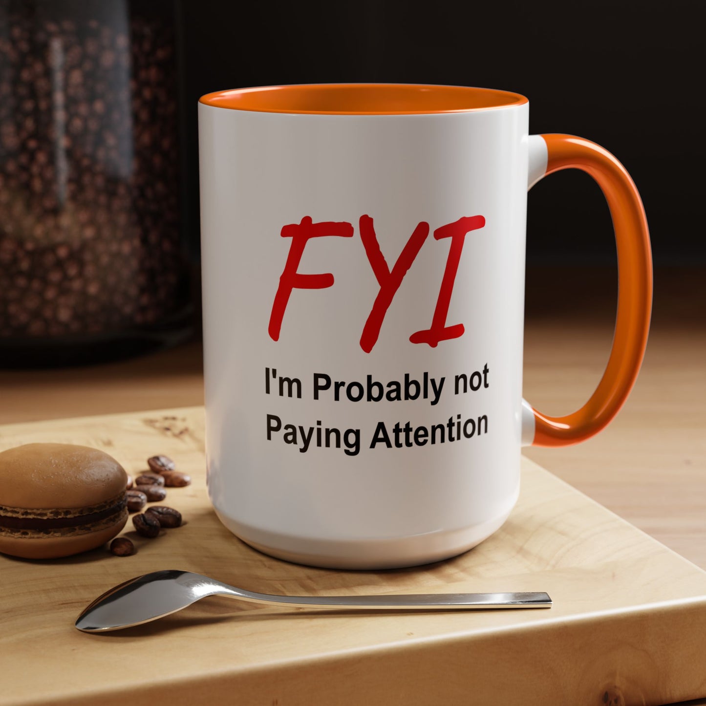 Funny Coffee Mug - FYI not paying attention