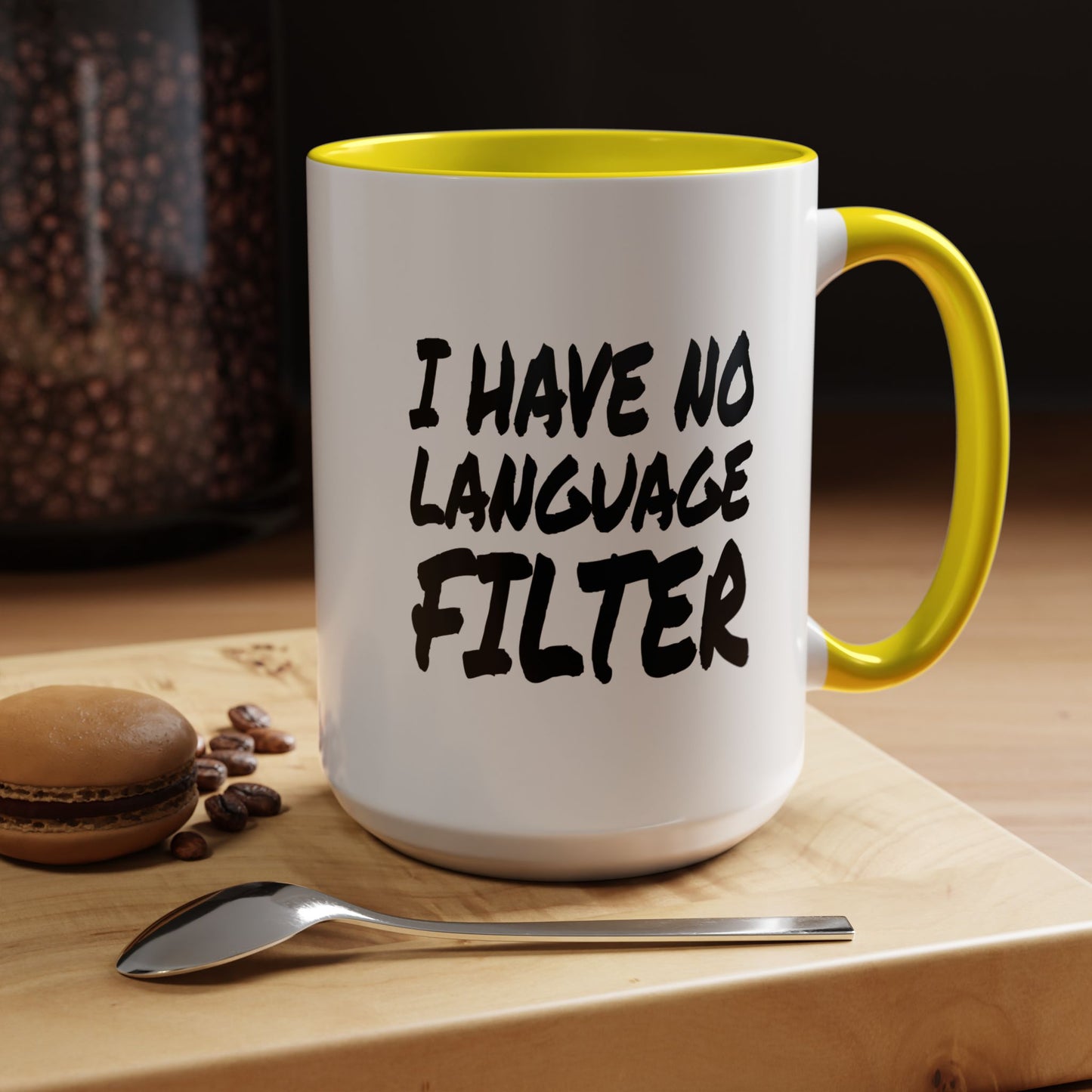 Funny Coffee Mug - I have no Language Filter