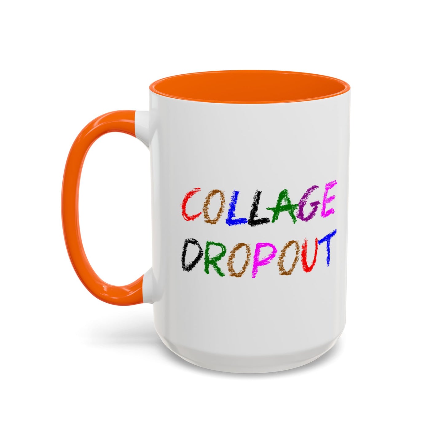 Funny Coffee Mug - College Dropout
