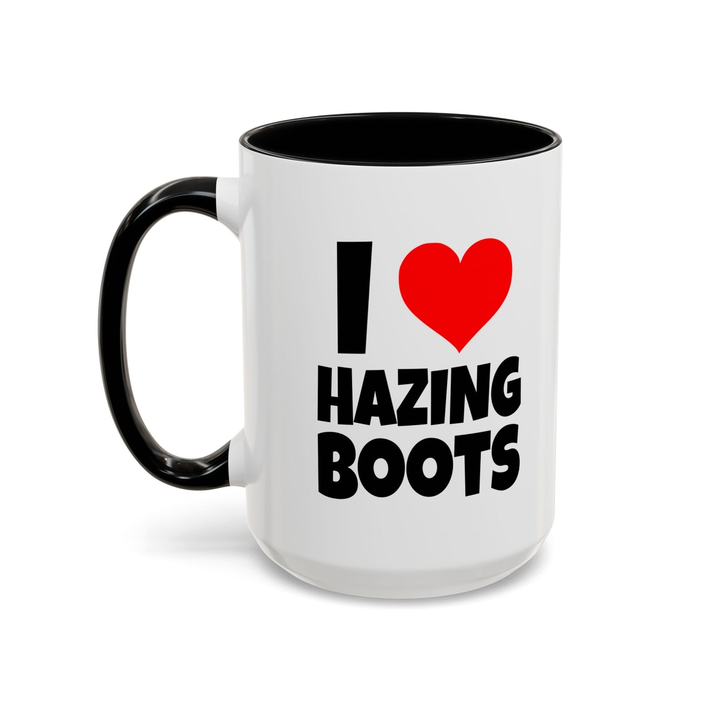 Funny Coffee Mug - I love hazing boots