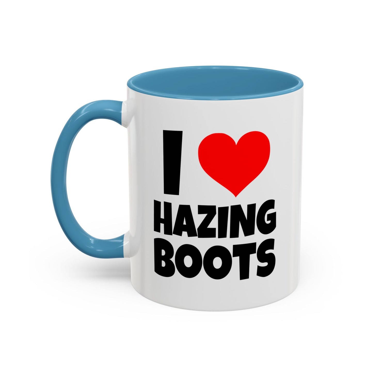 Funny Coffee Mug - I love hazing boots