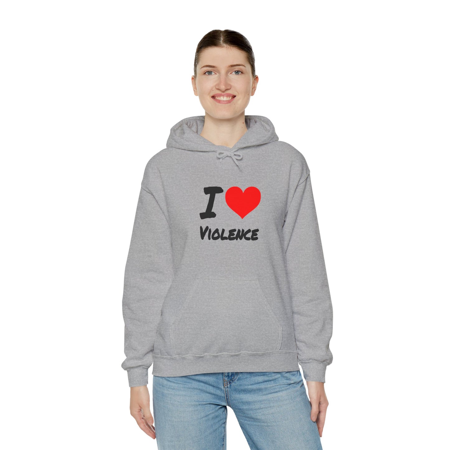 I Love Violence - Hooded Sweatshirt