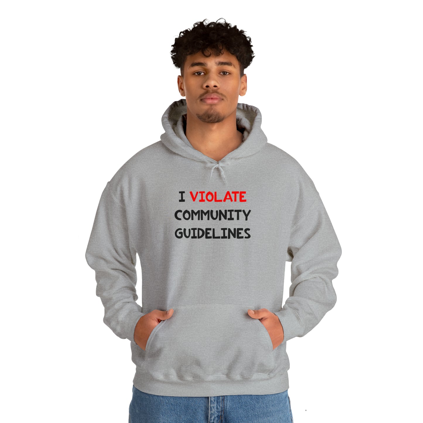 I Violate Community Guidelines - Hooded Sweatshirt