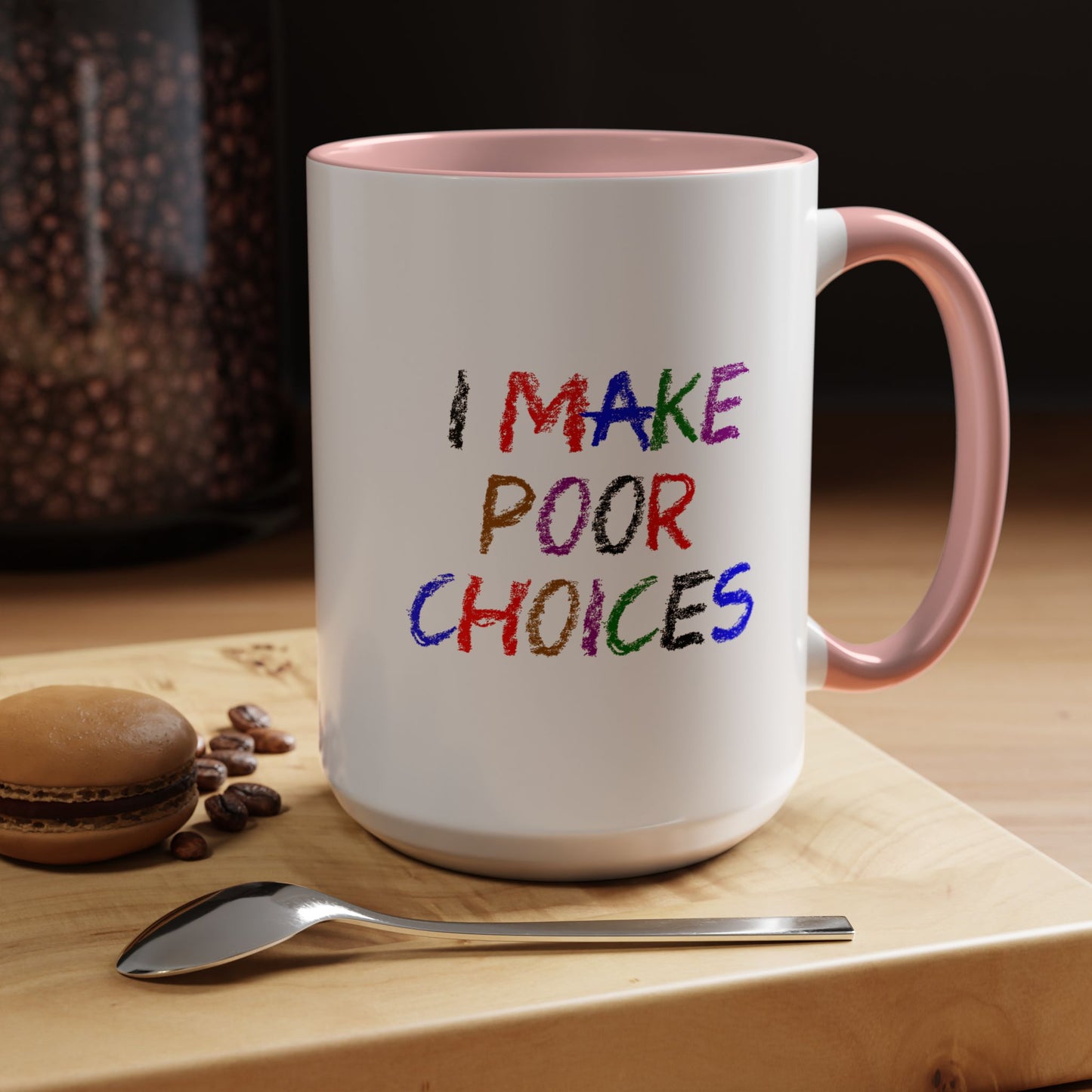Funny Coffee Mug - I make poor choices