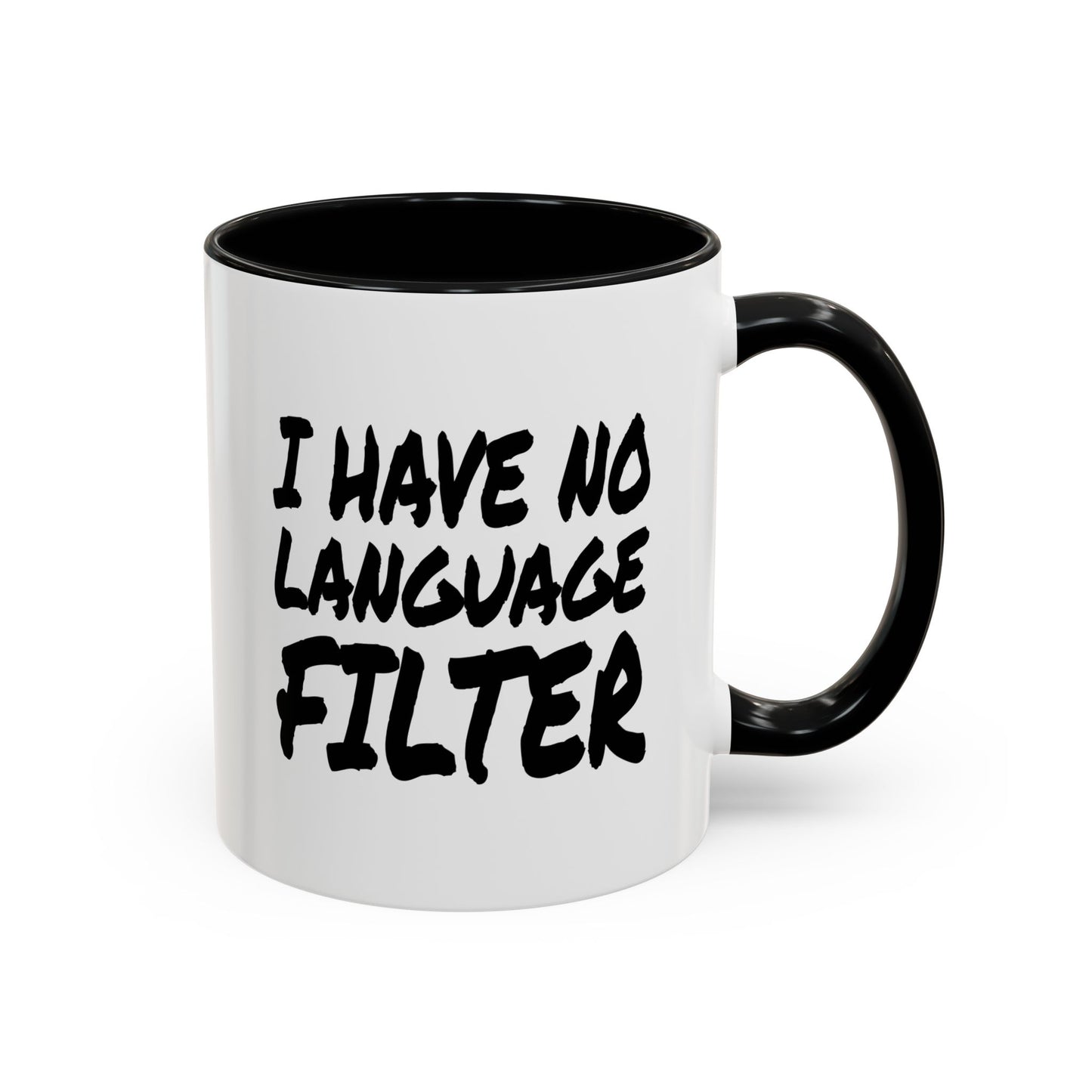 Funny Coffee Mug - I have no Language Filter