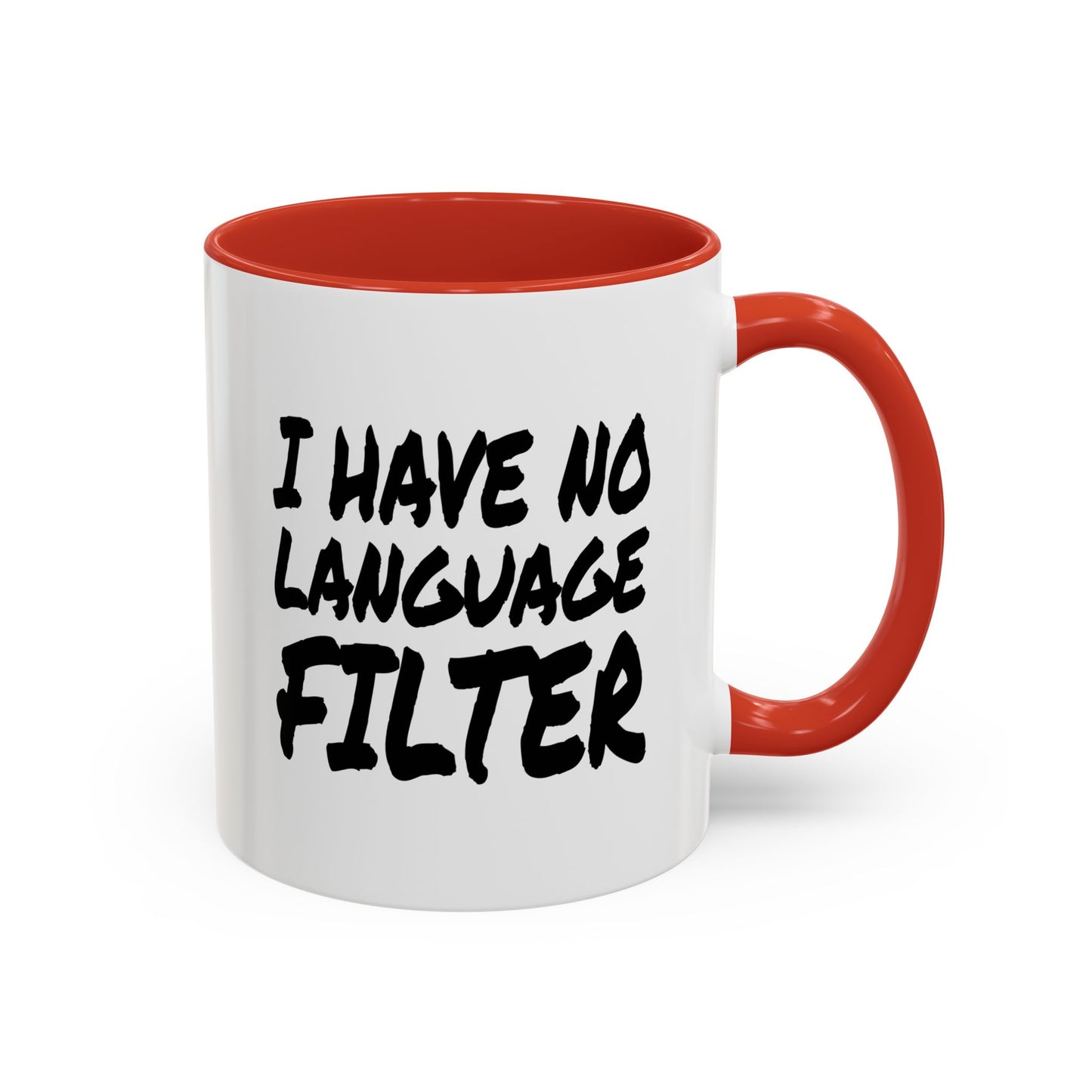 Funny Coffee Mug - I have no Language Filter