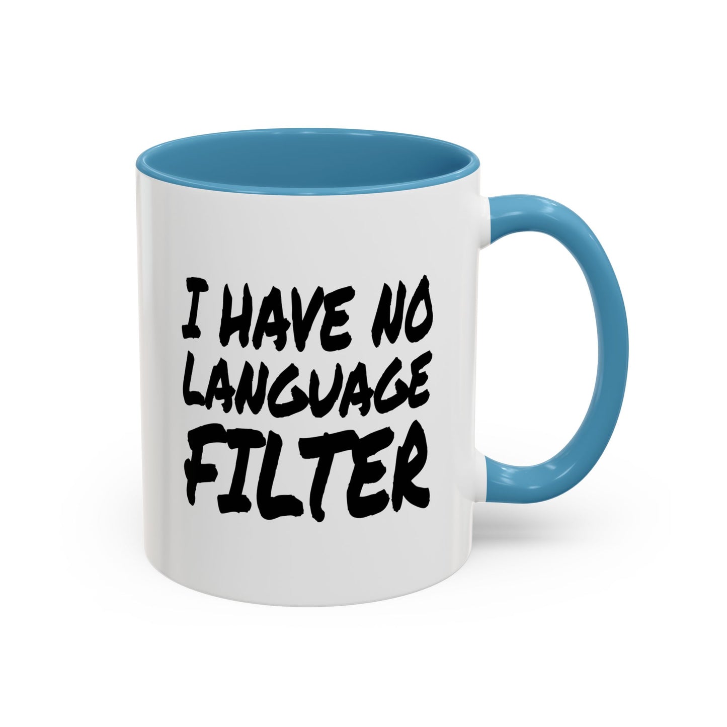Funny Coffee Mug - I have no Language Filter