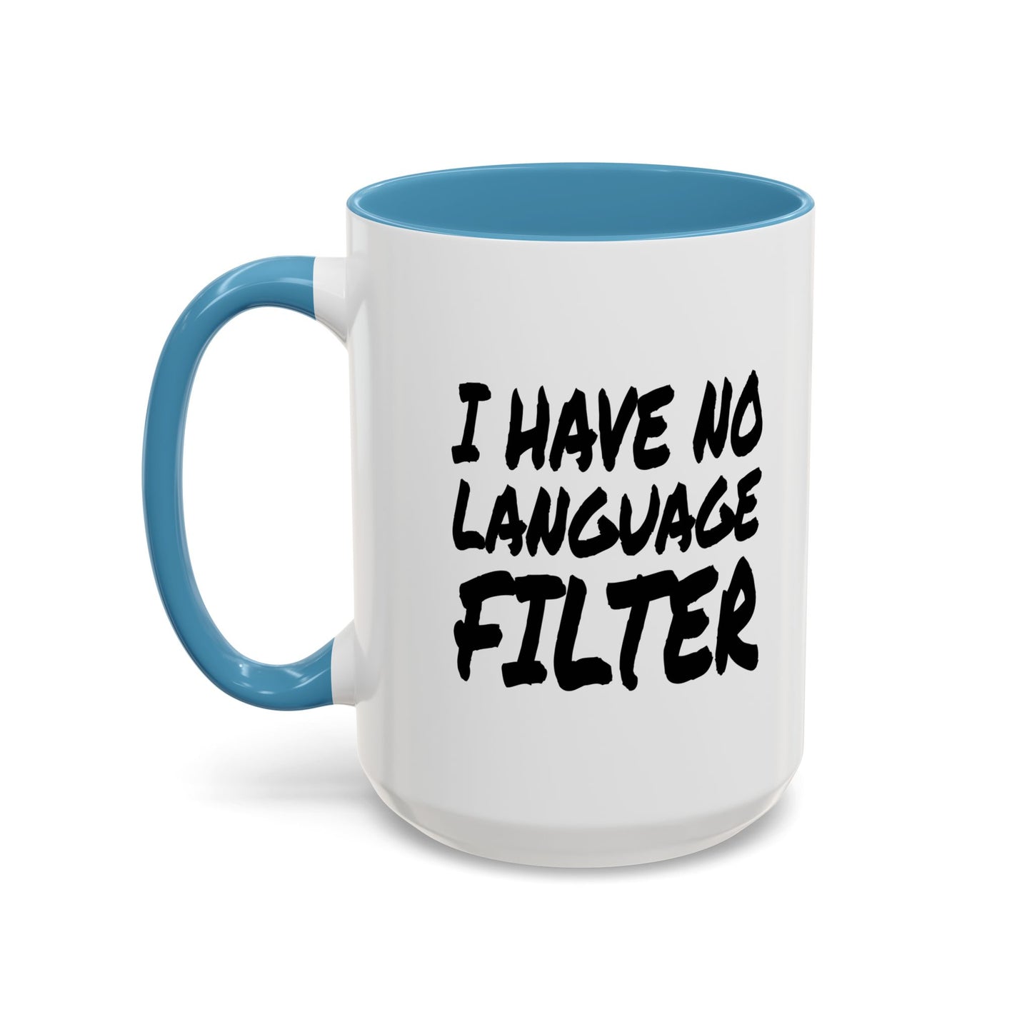 Funny Coffee Mug - I have no Language Filter