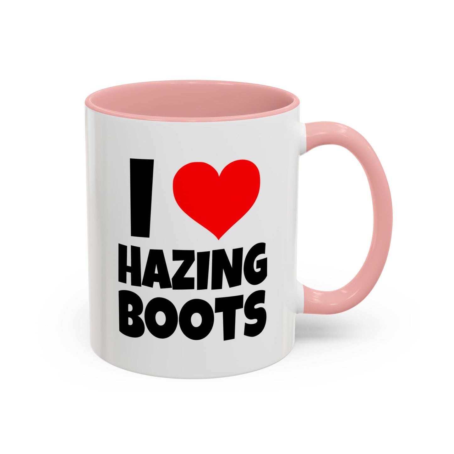 Funny Coffee Mug - I love hazing boots