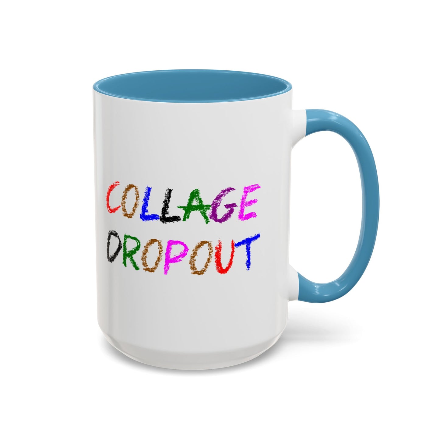 Funny Coffee Mug - College Dropout