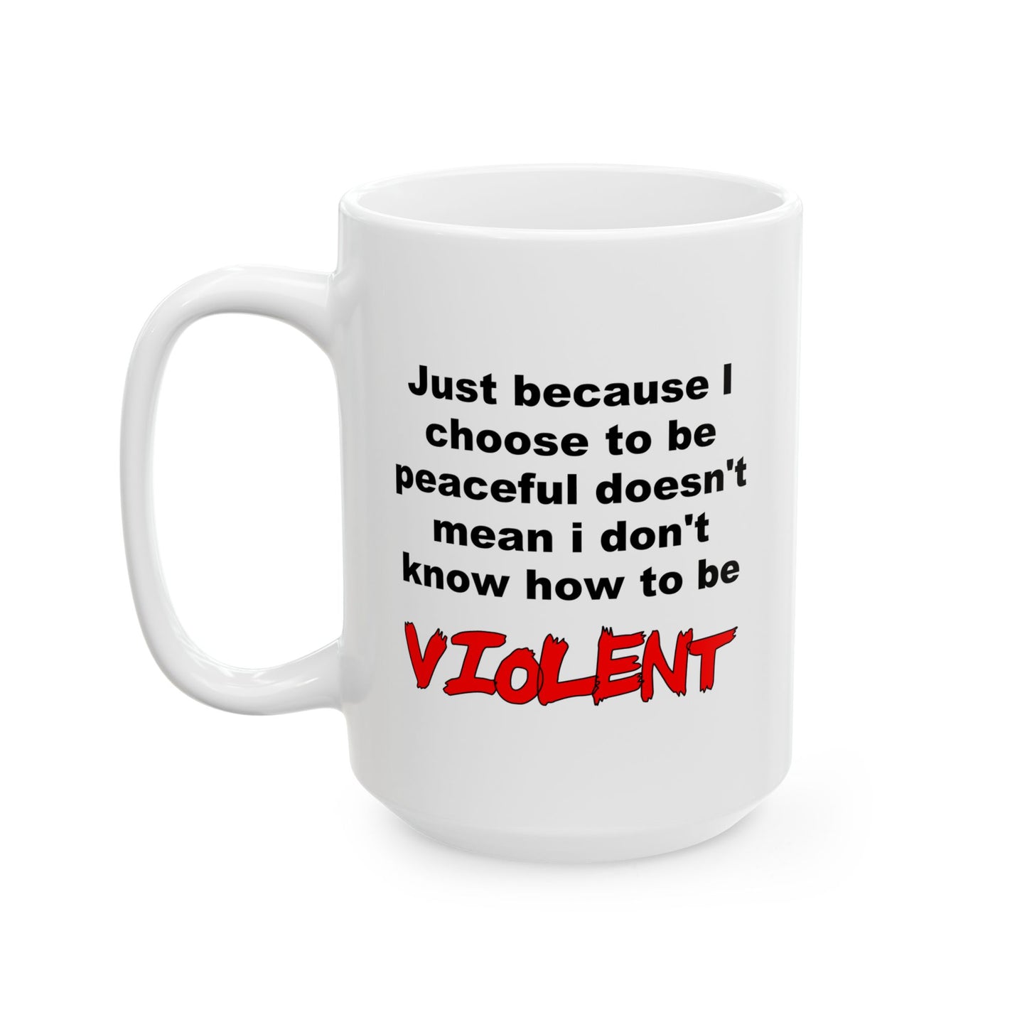 Choose to be Peaceful -  Mug