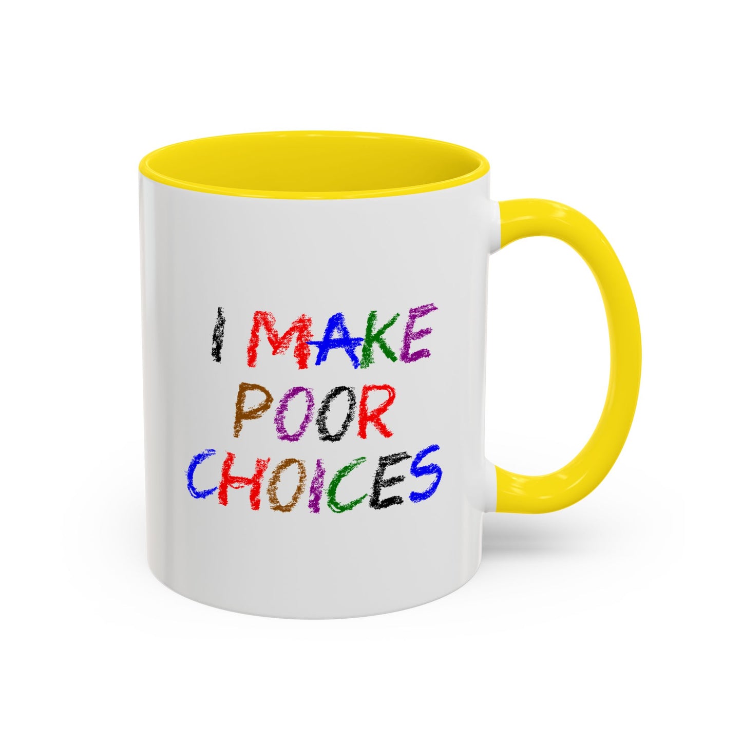 Funny Coffee Mug - I make poor choices